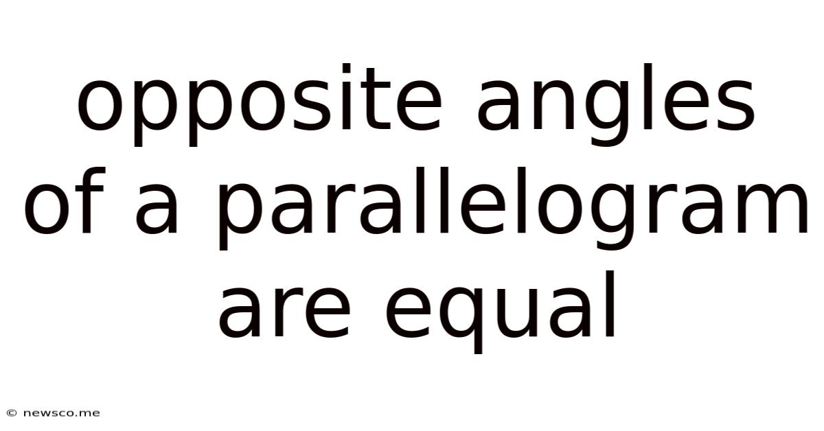 Opposite Angles Of A Parallelogram Are Equal
