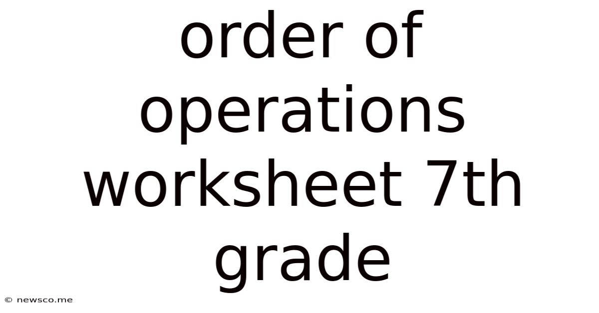 Order Of Operations Worksheet 7th Grade