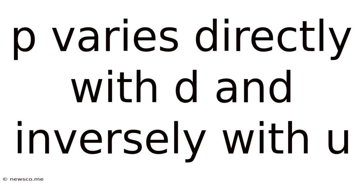 P Varies Directly With D And Inversely With U