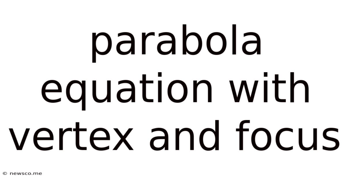 Parabola Equation With Vertex And Focus