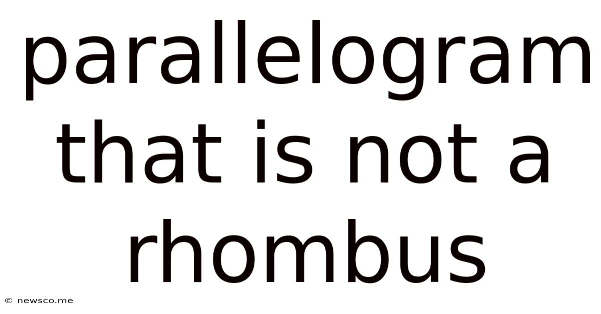 Parallelogram That Is Not A Rhombus