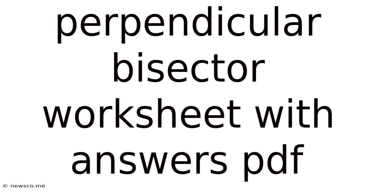 Perpendicular Bisector Worksheet With Answers Pdf