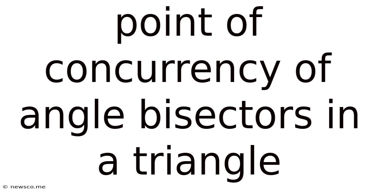 Point Of Concurrency Of Angle Bisectors In A Triangle