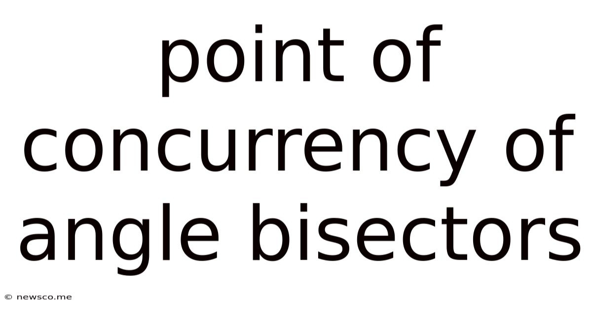 Point Of Concurrency Of Angle Bisectors