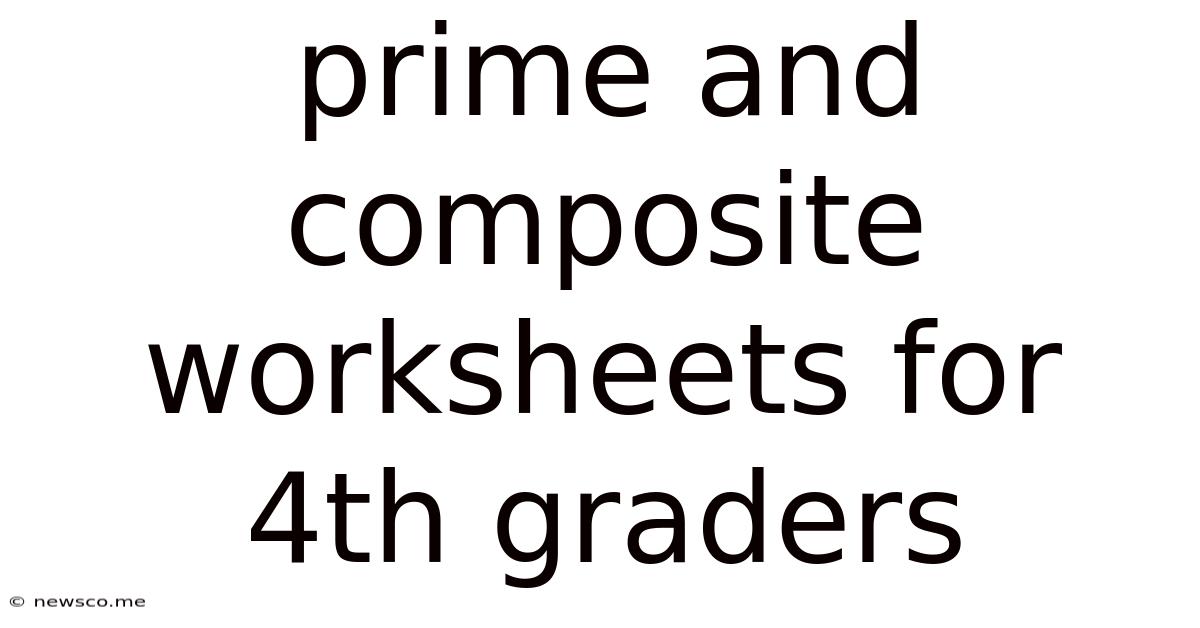Prime And Composite Worksheets For 4th Graders