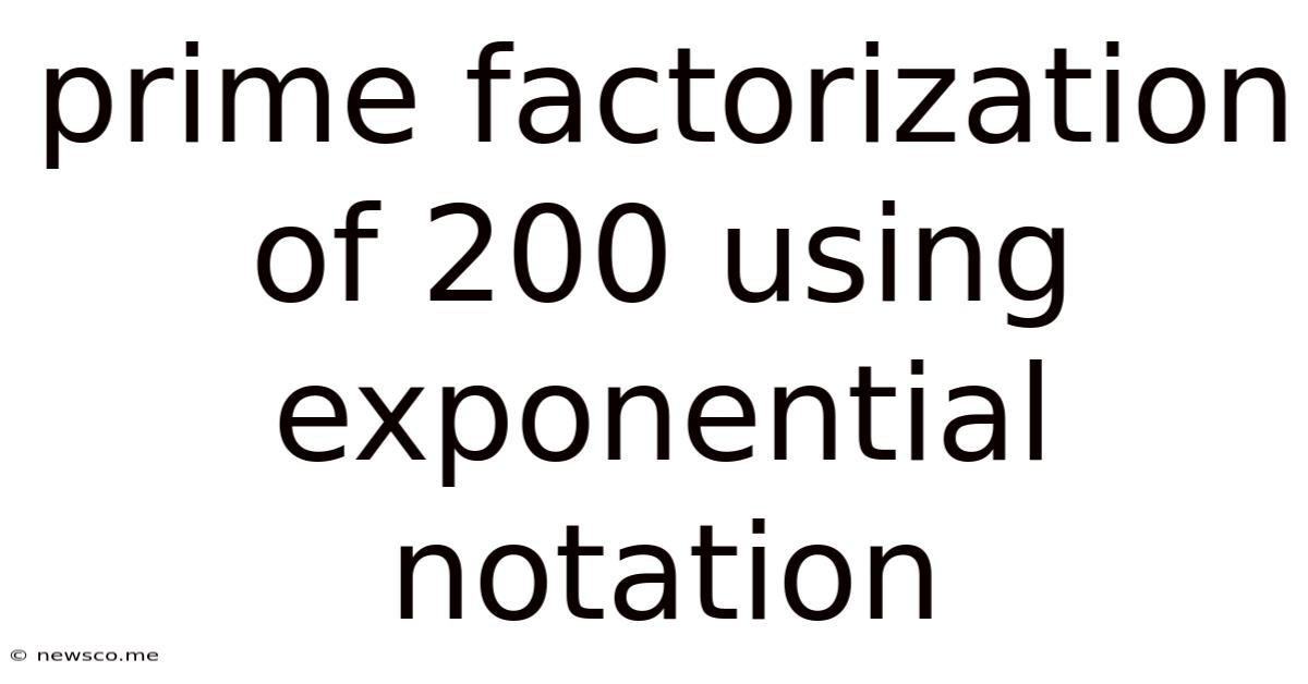 Prime Factorization Of 200 Using Exponential Notation