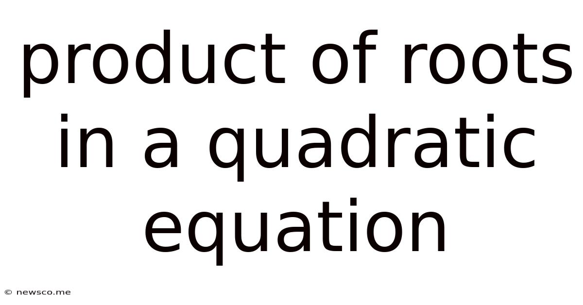 Product Of Roots In A Quadratic Equation