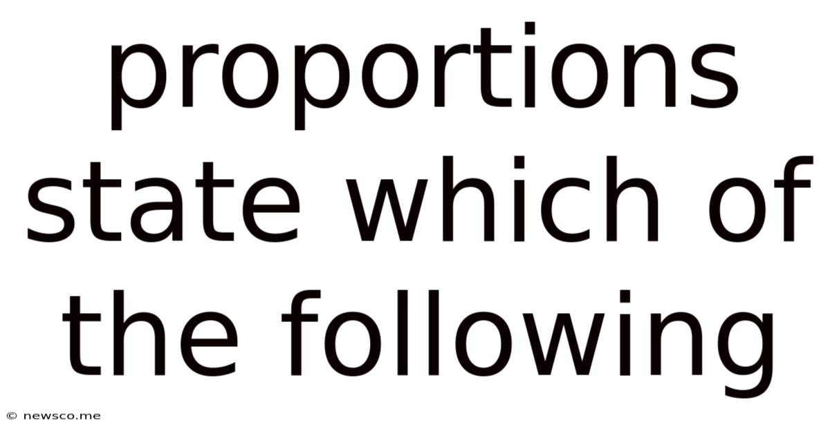 Proportions State Which Of The Following