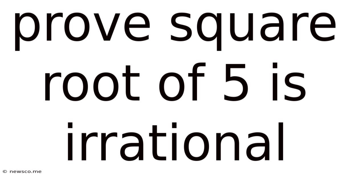 Prove Square Root Of 5 Is Irrational