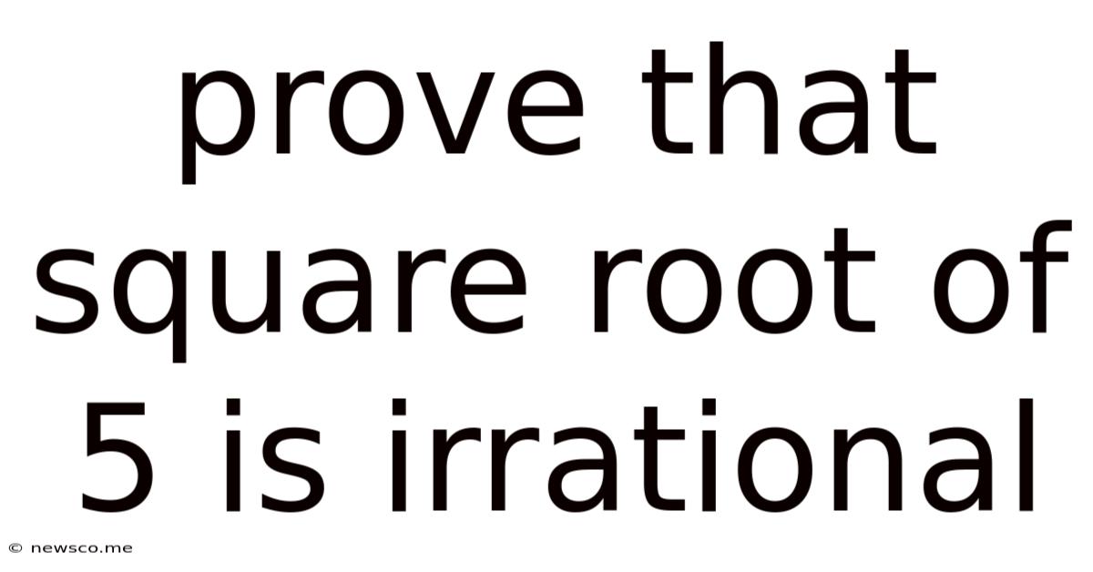 Prove That Square Root Of 5 Is Irrational
