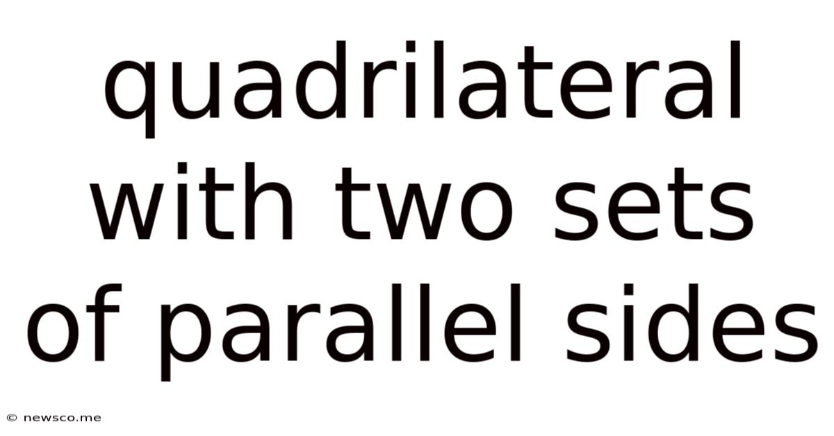 Quadrilateral With Two Sets Of Parallel Sides