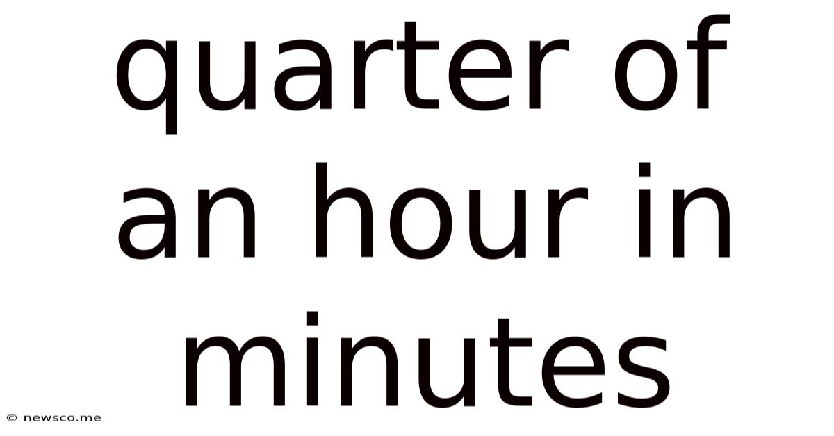 Quarter Of An Hour In Minutes
