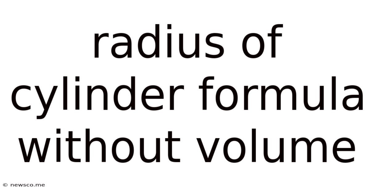 Radius Of Cylinder Formula Without Volume