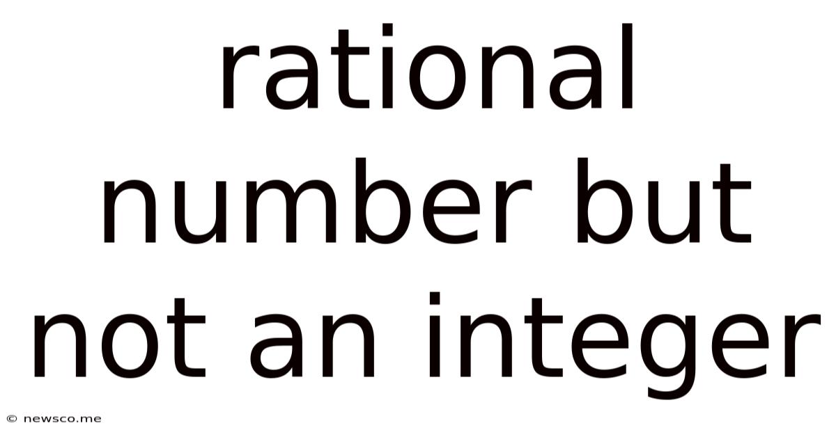 Rational Number But Not An Integer