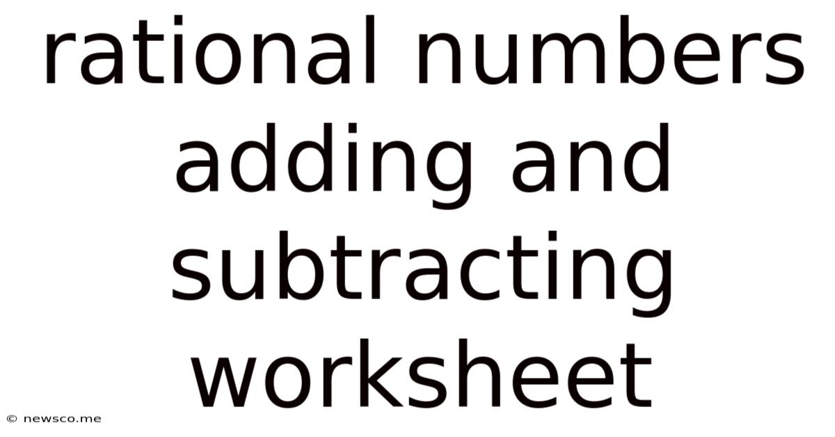 Rational Numbers Adding And Subtracting Worksheet