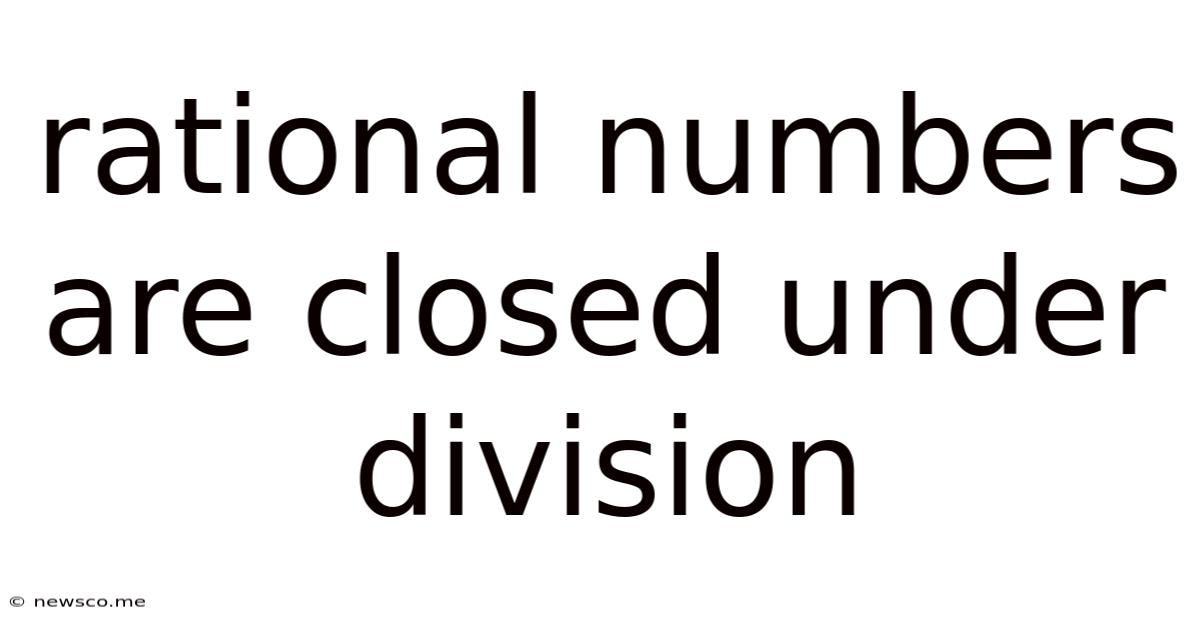 Rational Numbers Are Closed Under Division