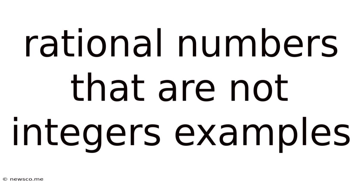 Rational Numbers That Are Not Integers Examples
