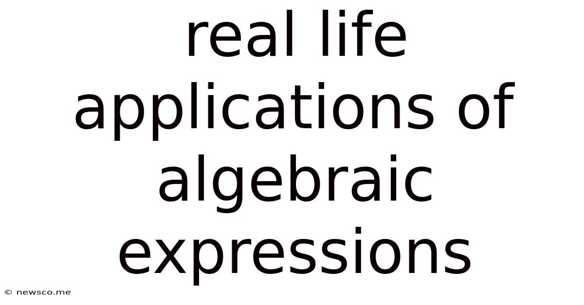 Real Life Applications Of Algebraic Expressions