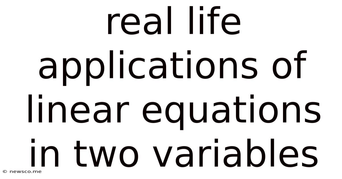 Real Life Applications Of Linear Equations In Two Variables