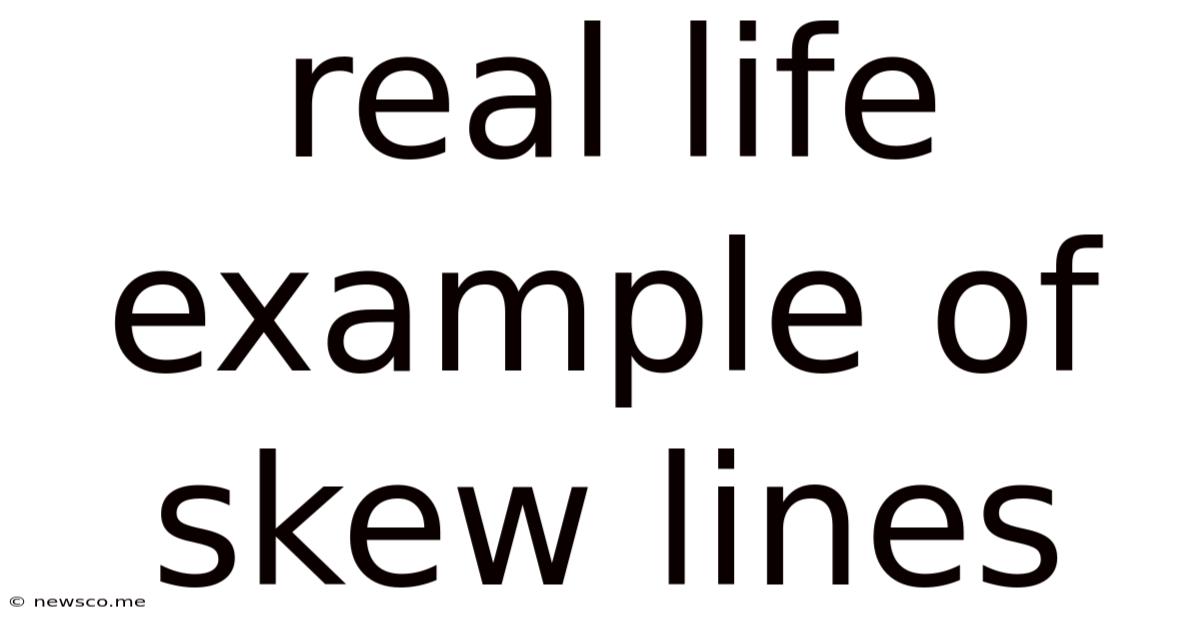 Real Life Example Of Skew Lines