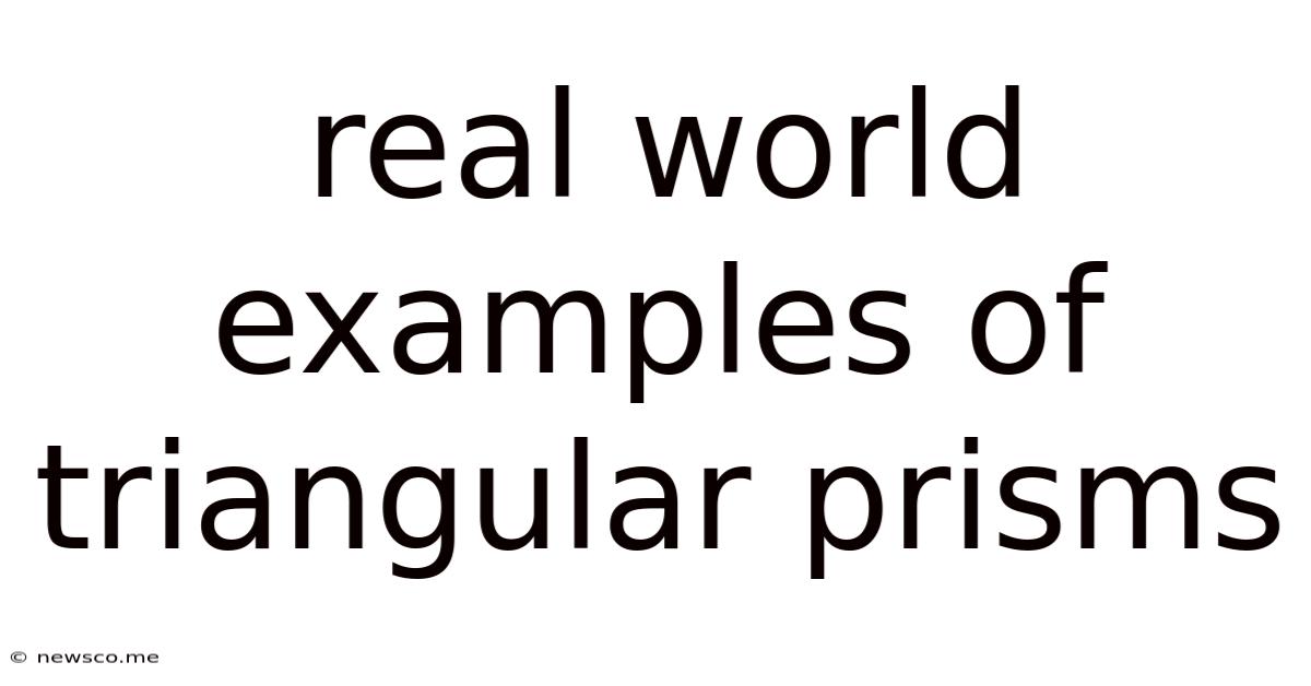 Real World Examples Of Triangular Prisms