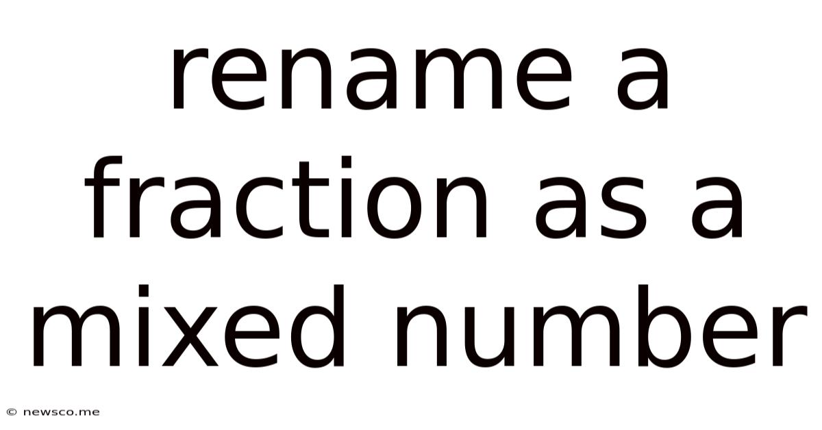 Rename A Fraction As A Mixed Number