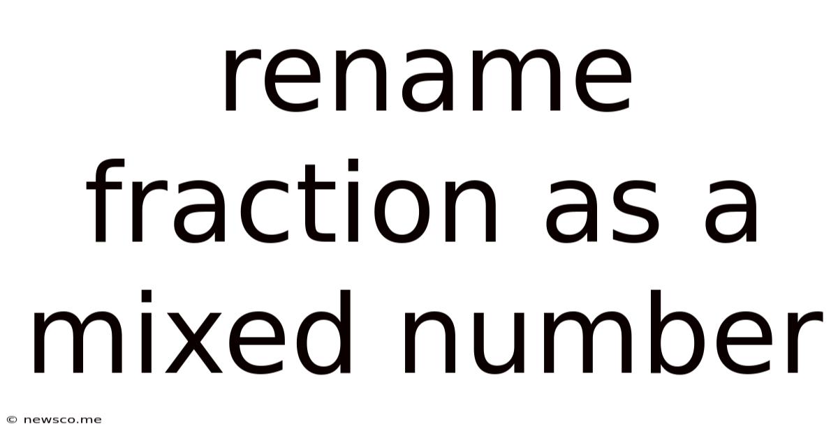 Rename Fraction As A Mixed Number