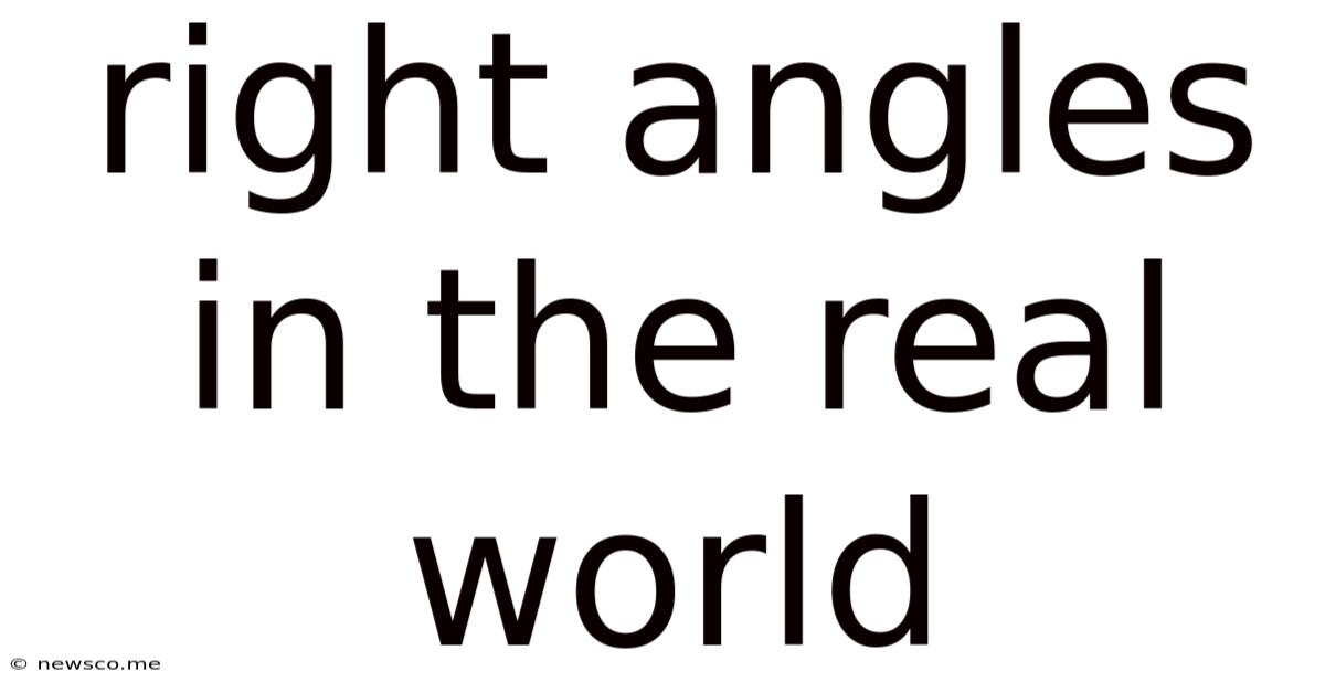 Right Angles In The Real World