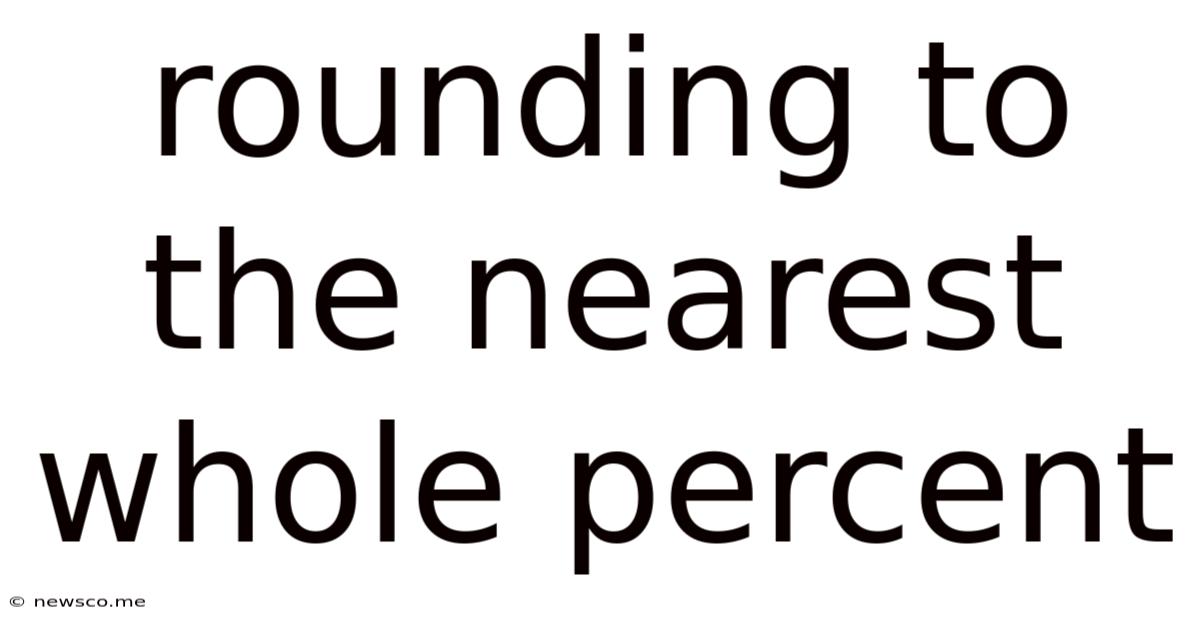 Rounding To The Nearest Whole Percent