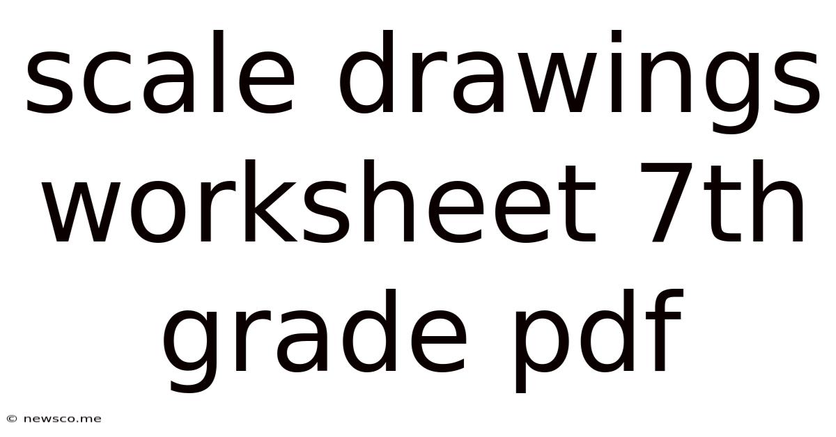 Scale Drawings Worksheet 7th Grade Pdf