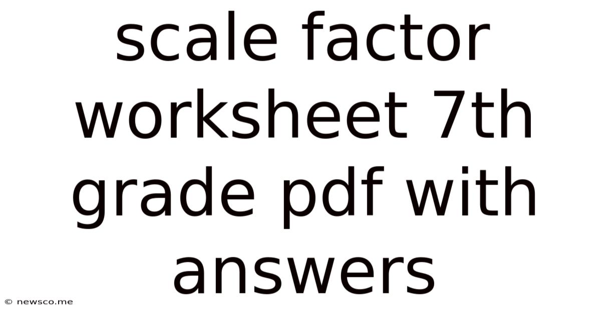 Scale Factor Worksheet 7th Grade Pdf With Answers