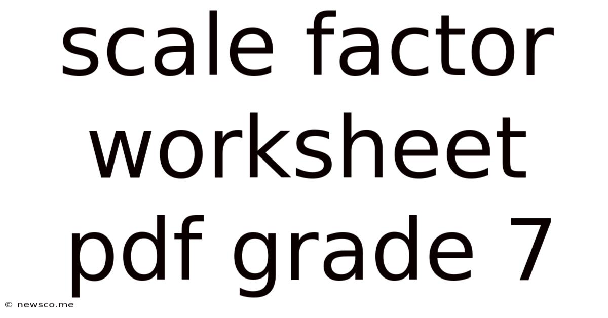Scale Factor Worksheet Pdf Grade 7