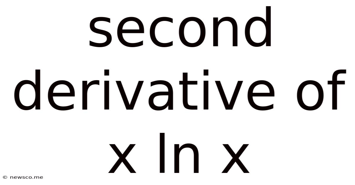 Second Derivative Of X Ln X