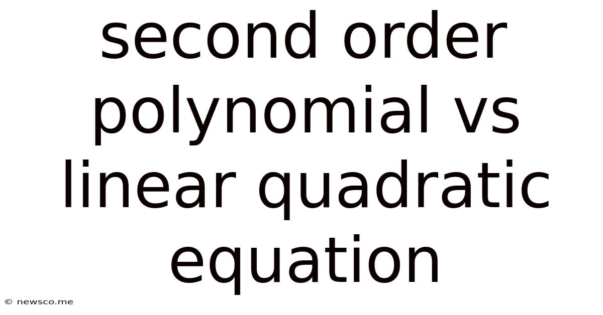 Second Order Polynomial Vs Linear Quadratic Equation