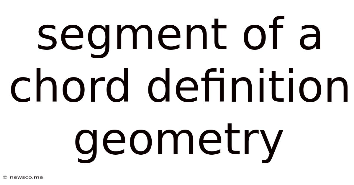 Segment Of A Chord Definition Geometry