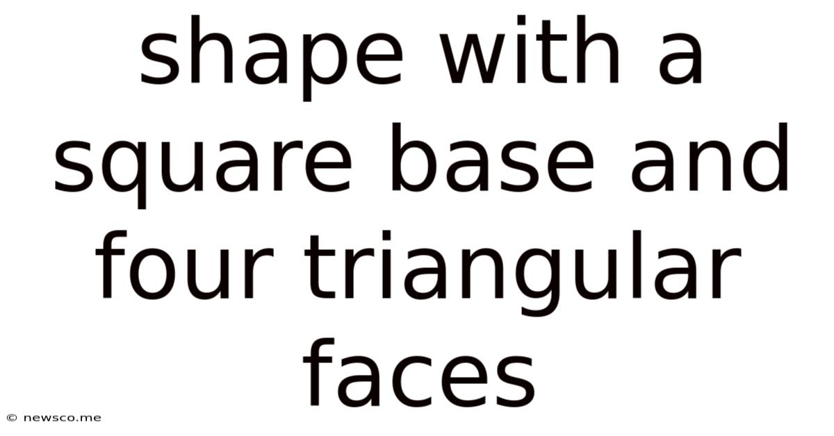 Shape With A Square Base And Four Triangular Faces