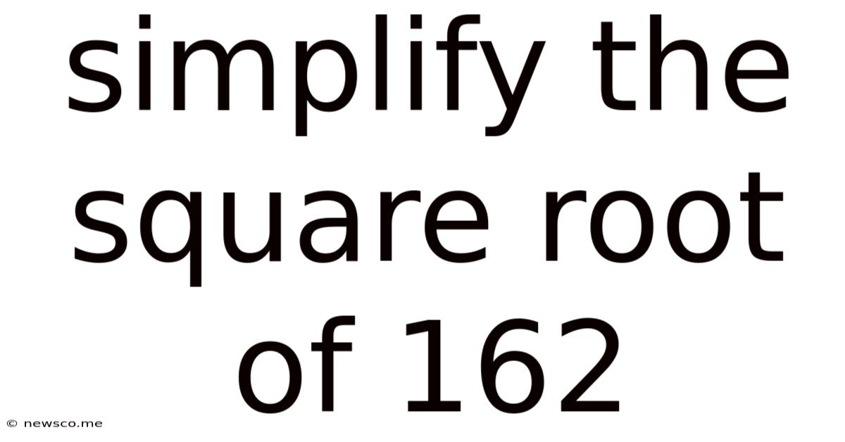 Simplify The Square Root Of 162