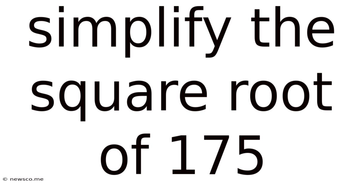 Simplify The Square Root Of 175