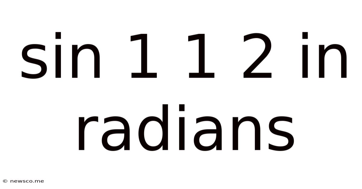 Sin 1 1 2 In Radians