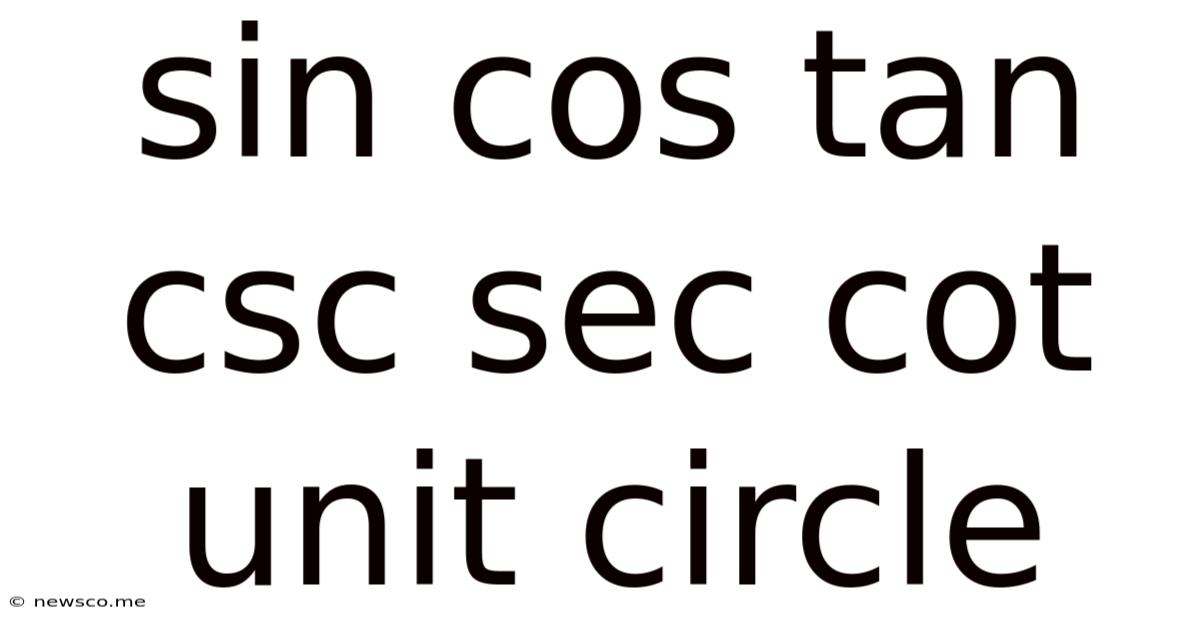 Sin Cos Tan Csc Sec Cot Unit Circle