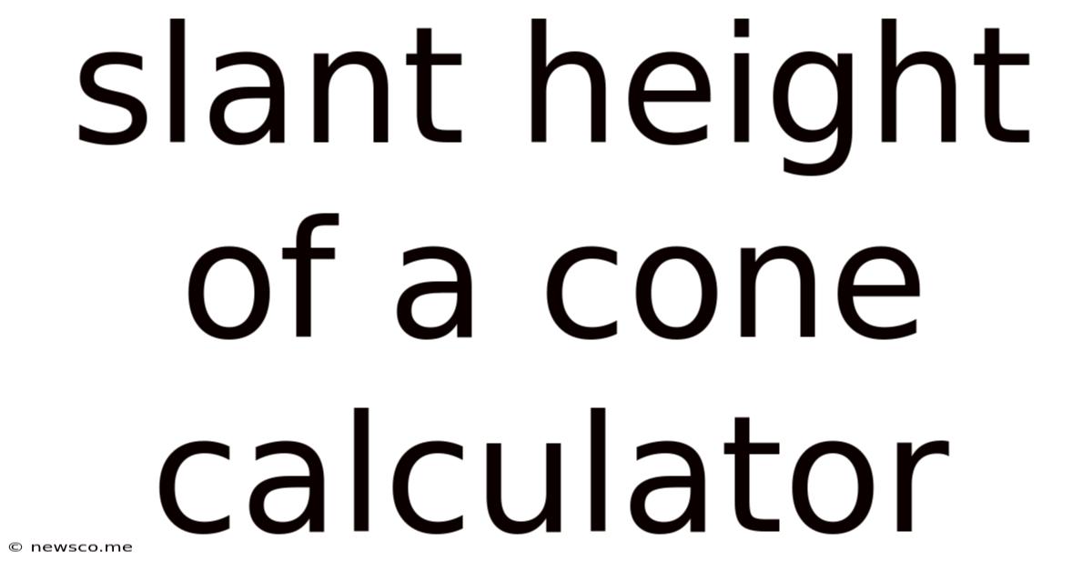 Slant Height Of A Cone Calculator