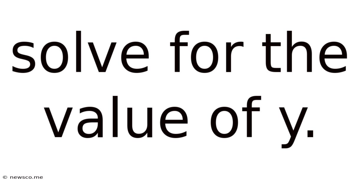 Solve For The Value Of Y.