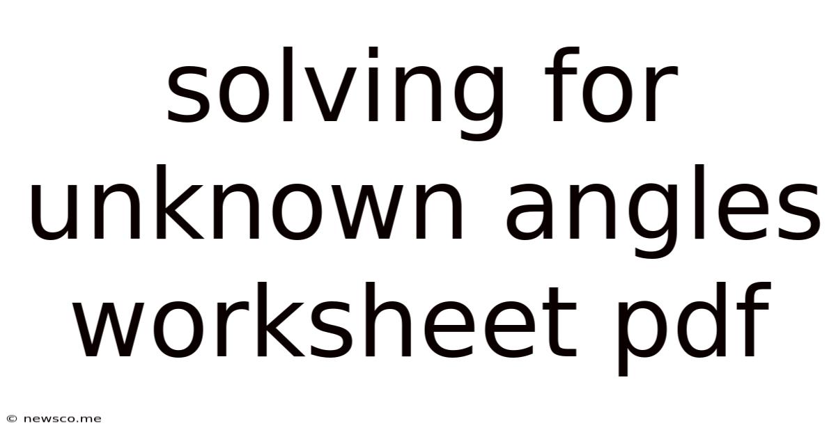 Solving For Unknown Angles Worksheet Pdf