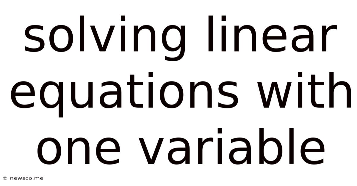 Solving Linear Equations With One Variable