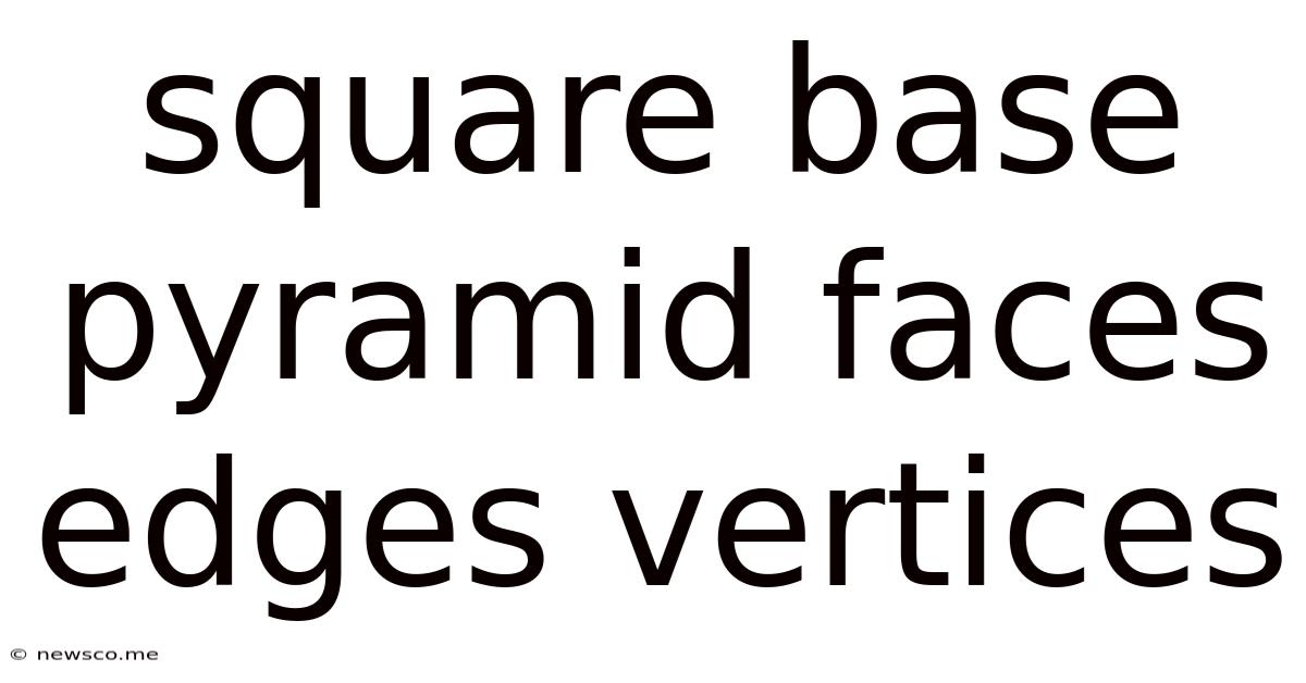 Square Base Pyramid Faces Edges Vertices