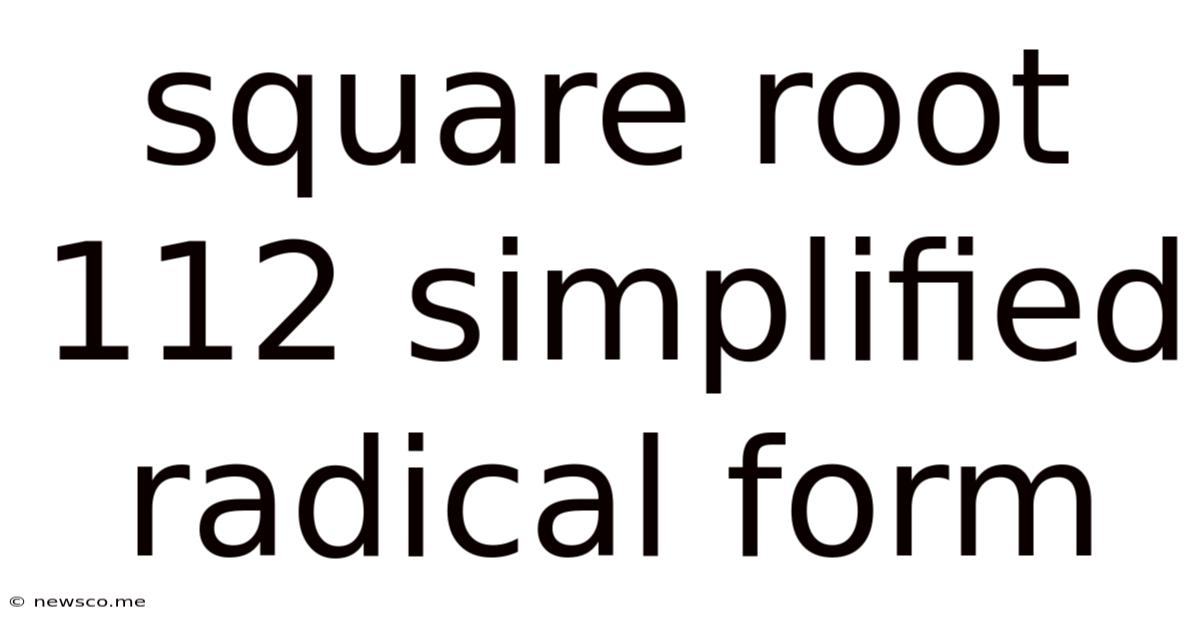 Square Root 112 Simplified Radical Form