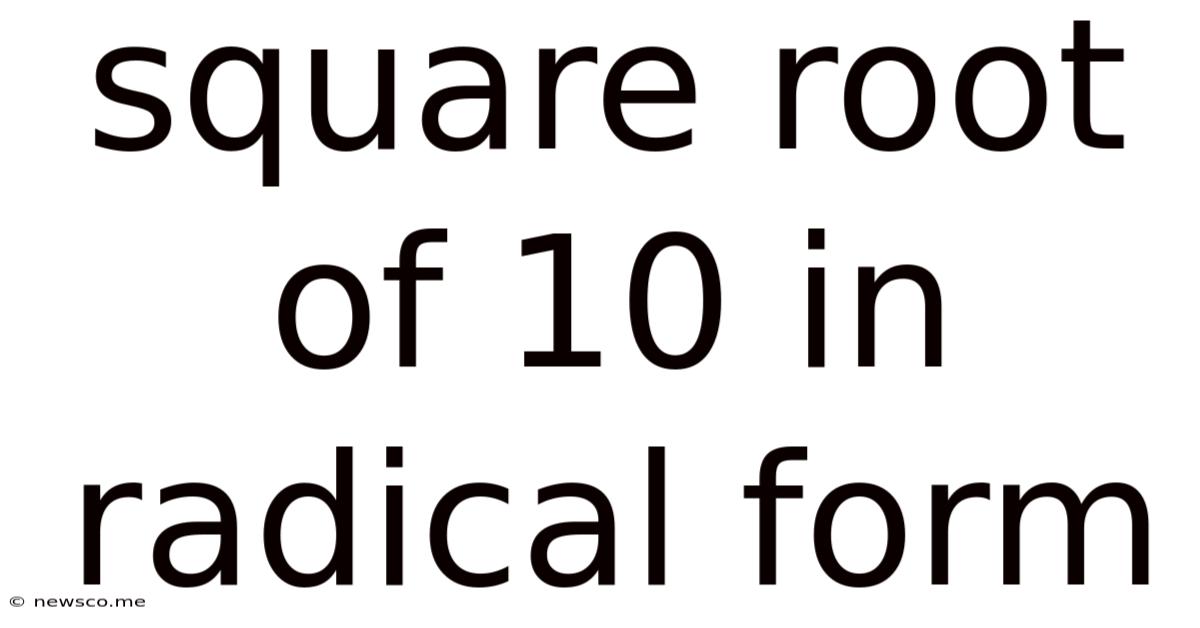 Square Root Of 10 In Radical Form
