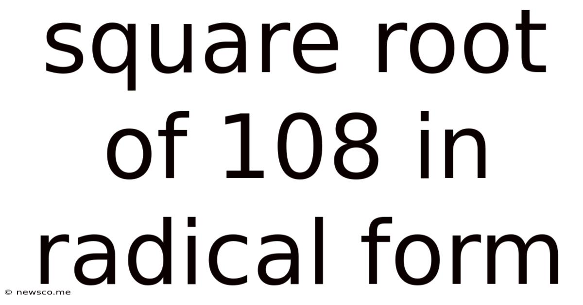 Square Root Of 108 In Radical Form