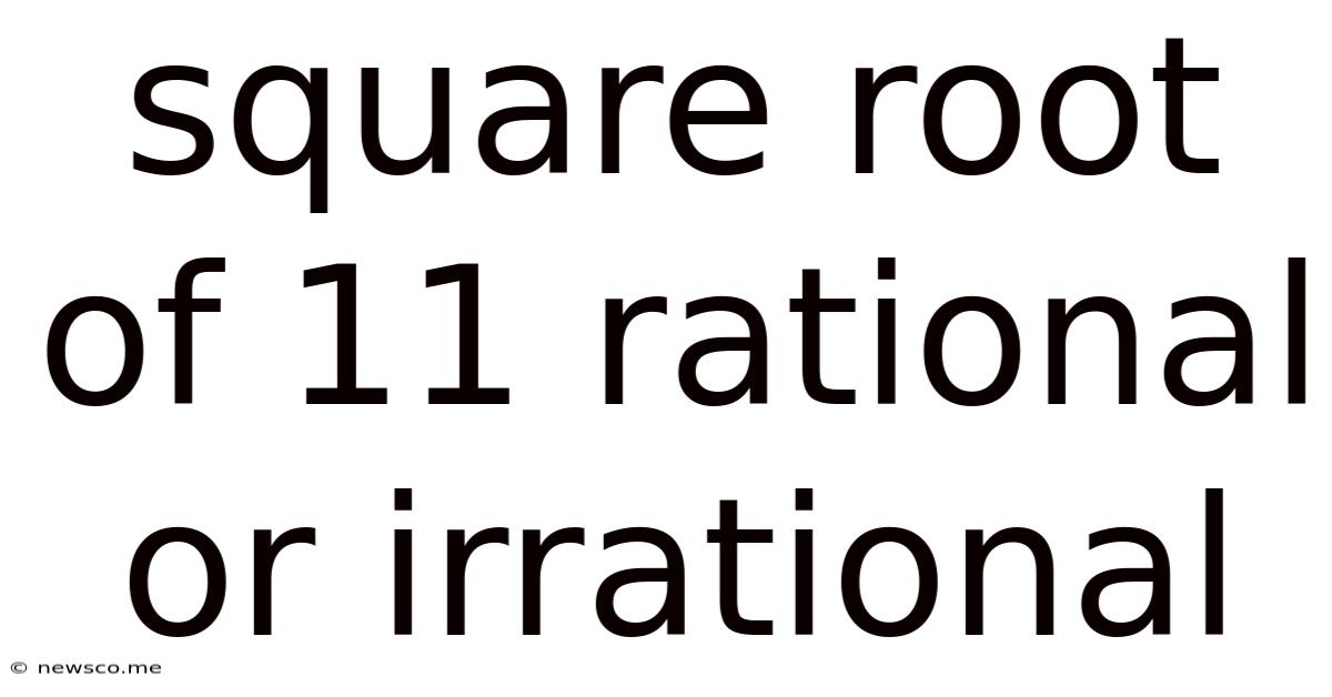 Square Root Of 11 Rational Or Irrational
