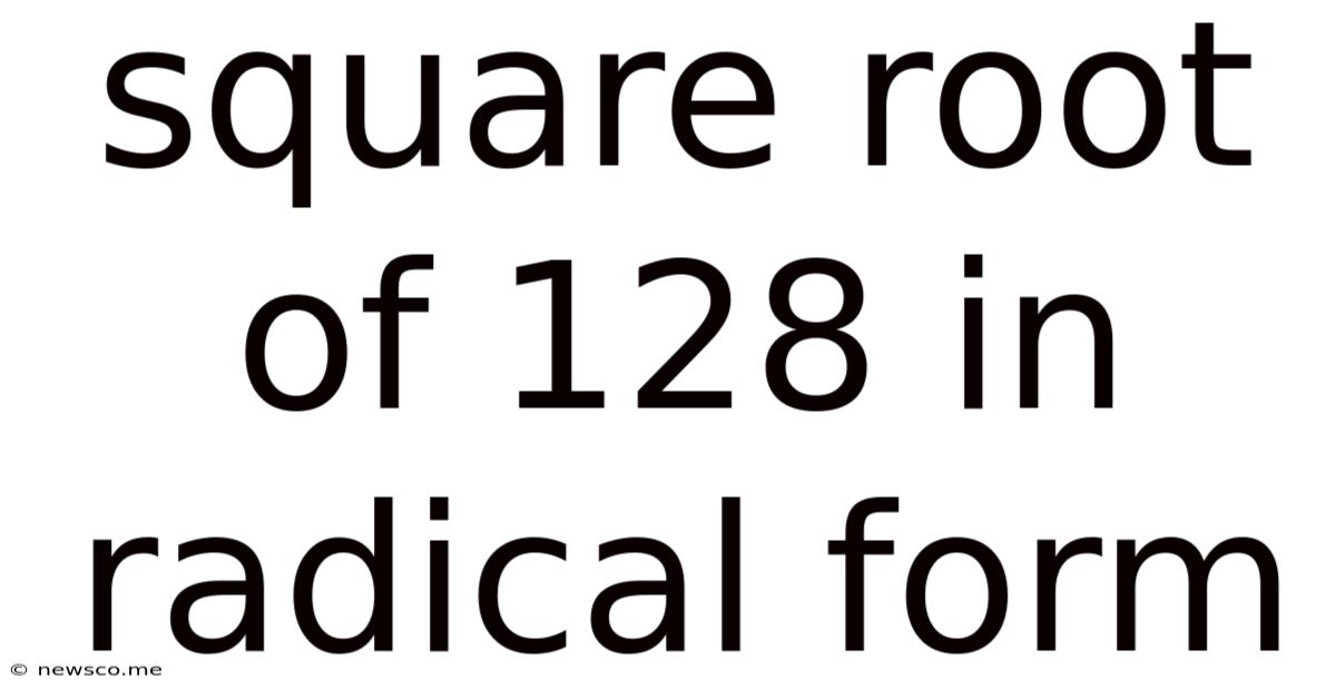 Square Root Of 128 In Radical Form